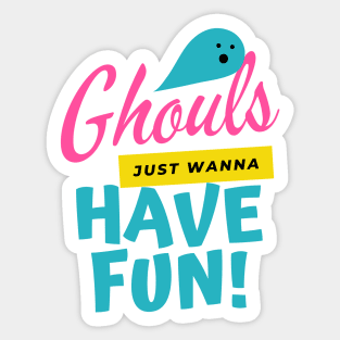 GHOUTS HAVE FUN Sticker